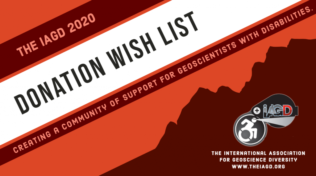 Graphic with text: The IAGD Donation Wish List: Creating a Community of Support for Geoscientists with Disabilities.